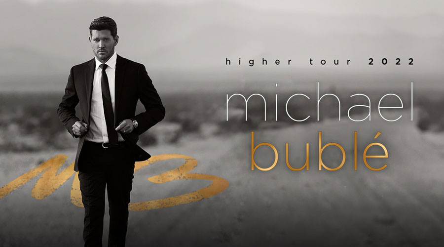 Michael Buble Higher Tour 2022